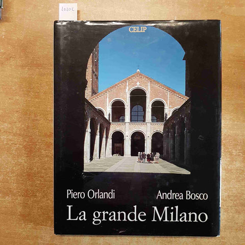 LA GRANDE MILANO great milan PIERO ORLANDI, ANDREA BOSCO 1998 CELIP