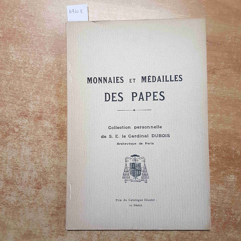 MONNAIES ET MEDAILLES DES PAPES collection personnelle de S.E. CARDINAL DUBOIS