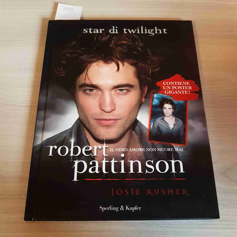 ROBERT PATTINSON IL VERO AMORE NON MUORE MAI no poster!!! STAR DI TWILIGHT 2009