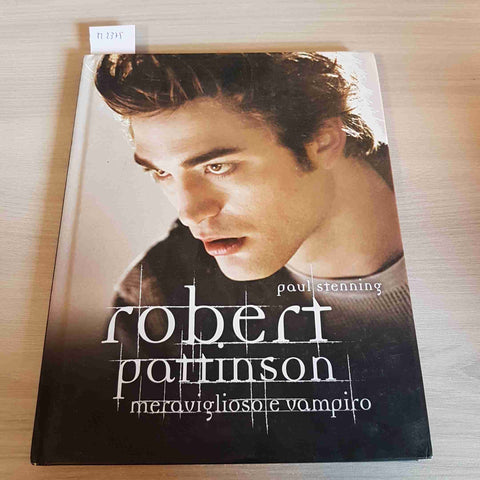ROBERT PATTINSON MERAVIGLIOSO E VAMPIRO twilight PAUL STENNING MONDADORI 2009