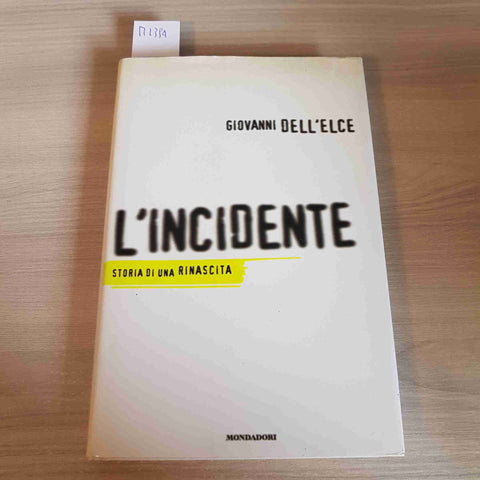 L'INCIDENTE STORIA DI UNA RINASCITA berlusconi GIOVANNI DELL'ELCE MONDADORI