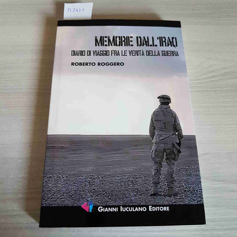 MEMORIE DALL'IRAQ DIARIO DI VIAGGIO FRA LE VERITA' DELLA GUERRA - ROGGERO-2008