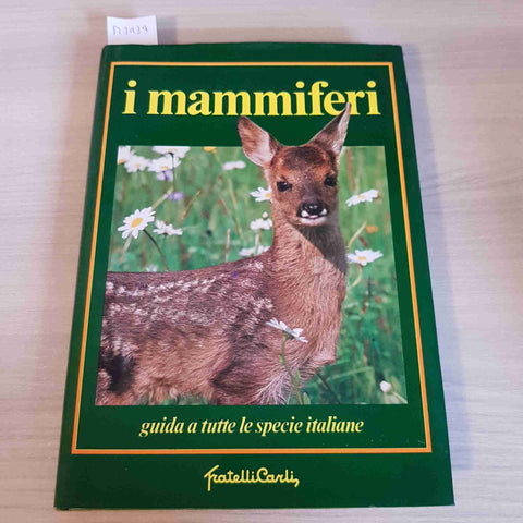 I MAMMIFERI GUIDA A TUTTE LE SPECIE ITALIANE TENUCCI 1988 DEAGOSTINI / CARLI