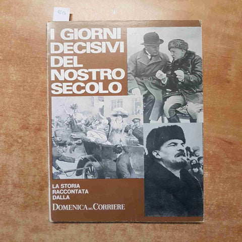 I GIORNI DECISIVI DEL NOSTRO SECOLO la storia raccontata DOMENICA DEL CORRIERE