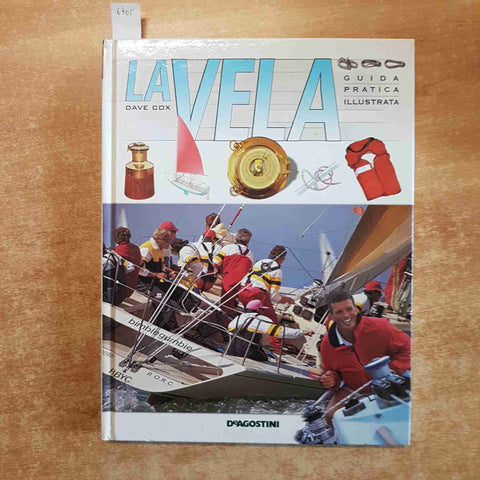 LA VELA GUIDA PRATICA ILLUSTRATA Dace Cox 2004 DE AGOSTINI nautica regate barca