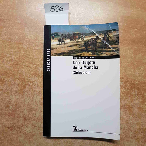 CERVANTES Don Quijote de la Mancha (seleccion) CATEDRA BASE 2015