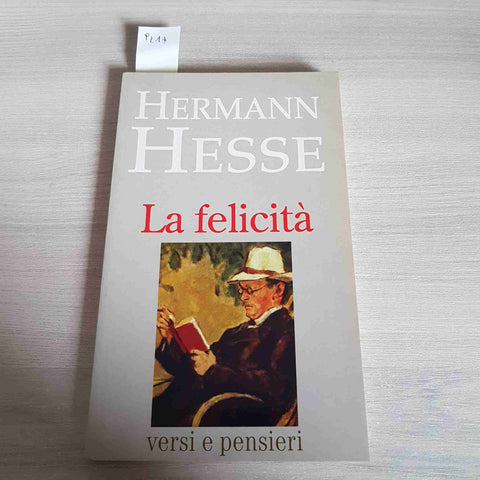 LA FELICITA' - HERMANN HESSE - VERSI E PENSIERI - 2002