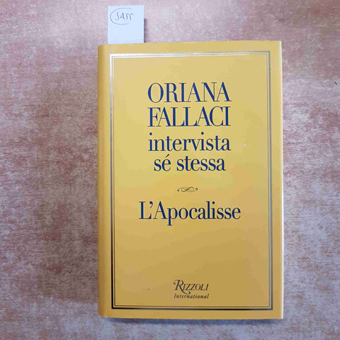 ORIANA FALLACI INTERVISTA SE' STESSA, L'APOCALISSE 2005 RIZZOLI