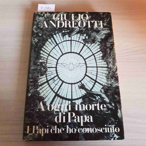 A OGNI MORTE DI PAPA I PAPI CHE HO CONOSCIUTO - GIULIO ANDREOTTI - 1980 CDE