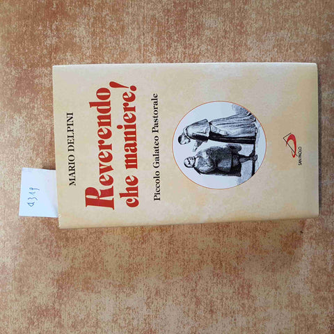 REVERENDO CHE MANIERE! PICCOLO GALATEO PASTORALE Mario Delpini 1998 SAN PAOLO