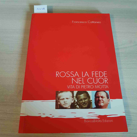 ROSSA LA FEDE NEL CUOR VITA DI PIETRO MOTTA 2007 FRANCESCO CATTANEO truccazzano