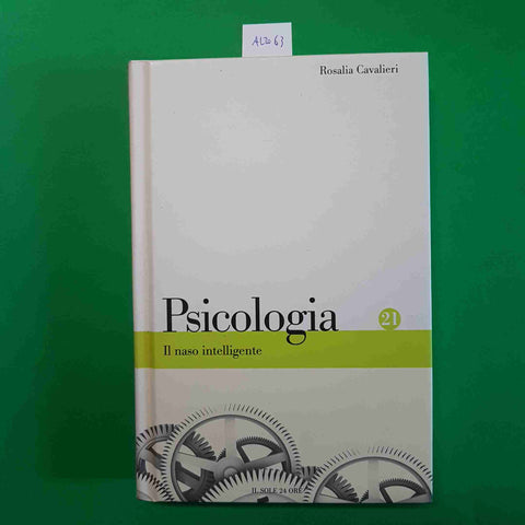 IL NASO INTELLIGENTE - ROSALIA CAVALIERI 2010 IL SOLE 24 ORE PSICOLOGIA