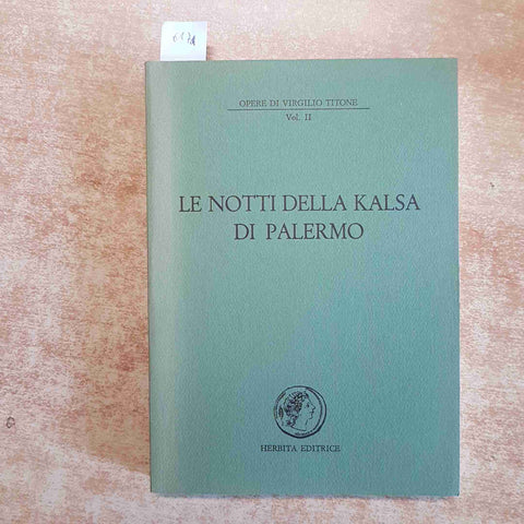 LE NOTTI DELLA KALSA DI PALERMO opere di VIRGILIO TITONE 1987 HERBITA EDITRICE