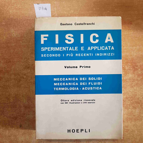 FISICA SPERIMENTALE E APPLICATA volume primo GAETANO CASTELFRANCHI 1968 HOEPLI