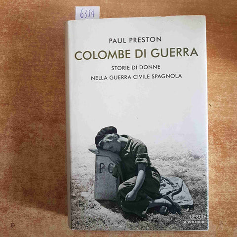 COLOMBE DI GUERRA STORIE DI DONNE NELLA GUERRA CIVILE SPAGNOLA Preston MONDADORI