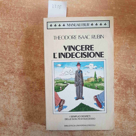 VINCERE L'INDECISIONE i segreti delle scelte di successo THEODORE RUBIN - BUR