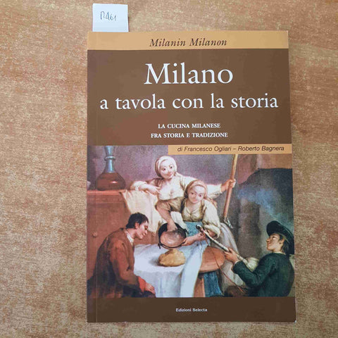 MILANO A TAVOLA CON LA STORIA la cucina milanese fra storia e tradizione SELECTA