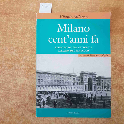 MILANO CENT'ANNI FA ritratto di una metropoli all'alba del XX secolo OGLIARI