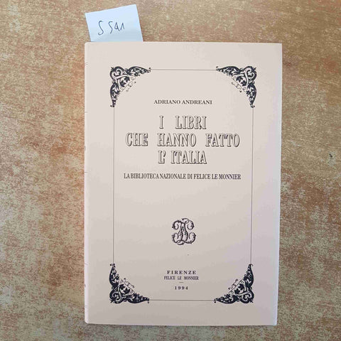 I LIBRI CHE HANNO FATTO L'ITALIA biblioteca FELICE LE MONNIER 1994 A. ANDREANI