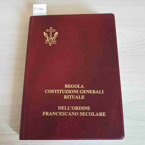 REGOLA COSTITUZIONI GENERALI RITUALE DELL'ORDINE FRANCESCANO SECOLARE - 2001