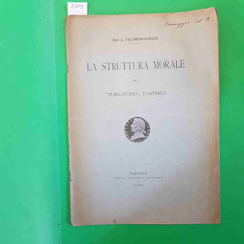 FILOMUSI GUELFI - LA STRUTTURA MORALE DEL PURGATORIO DANTESCO dante 1897 OLSCHKI