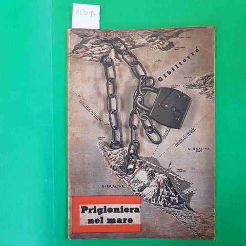 L'ITALIA E' PRIGIONIERA NEL MARE MEDITERRANEO 1940 TUMMINELLI suez gibilterra