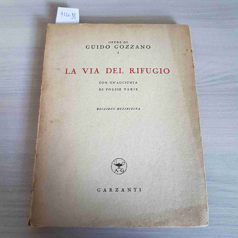 LA VIA DEL RIFUGIO CON UN'AGGIUNTA DI POESIE VARIE - GUIDO GOZZANO - GARZANTI