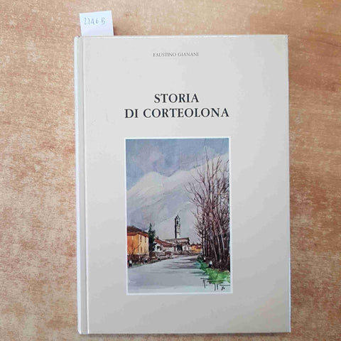 STORIA DI CORTEOLONA Faustino Gianani Remo Faggi 1982 PAVIA PAVESE OLTREPO'