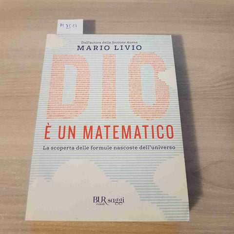 DIO E' UN MATEMATICO LA SCOPERTA DELLE FORMULE NASCOSTE DELL'UNIVERSO - LIVIO