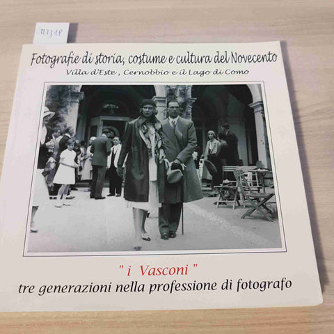 FOTOGRAFIE DI STORIA, COSTUME CULTURA DEL NOVECENTO VILLA D'ESTE CERNOBBIO COMO