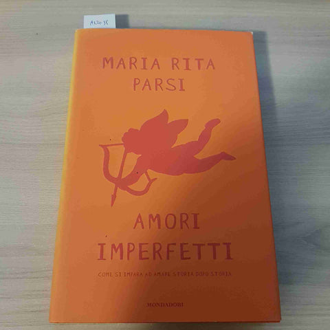 AMORI IMPERFETTI - MARIA RITA PARSI - MONDADORI - 2003