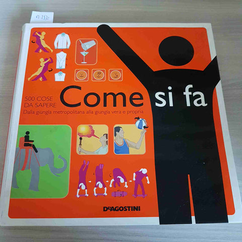 COME SI FA 500 COSE DA SAPERE - DEAGOSTINI - 2008