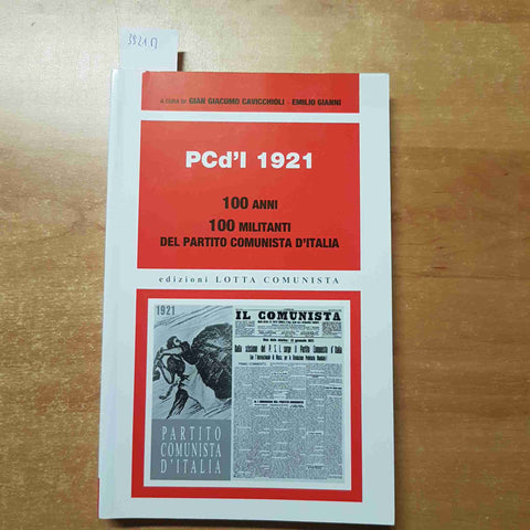 PCD'I 1921 100 ANNI 100 MILITANTI DEL PARTITO COMUNISTA D'ITALIA - CAVICCHIOLI