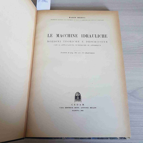 LE MACCHINE IDRAULICHE NOZIONI TEORICHE E DESCRITTIVE - MARIO MEDICI -CEDAM-1944