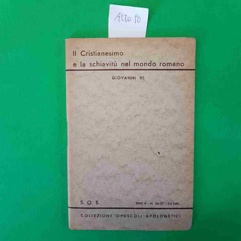 IL CRISTIANESIMO E LA SCHIAVITU' NEL MONDO ROMANO Giovanni Battista Re S.O.S.