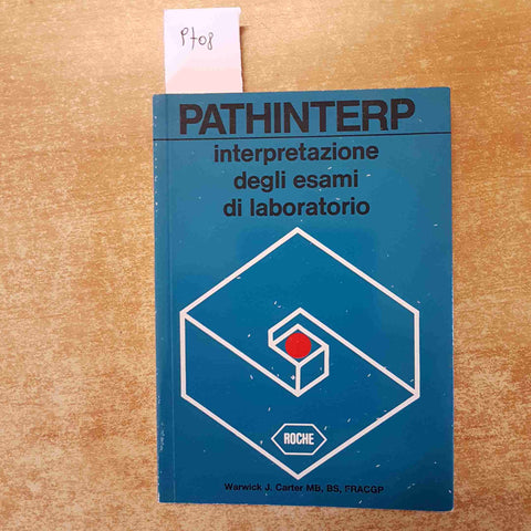 PATHINTERP INTERPRETAZIONE DEGLI ESAMI DI LABORATORIO - ROCHE warwick j. carter