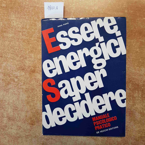 ESSERE ENERGICI SAPER DECIDERE manuale psicologico pratico ANNA PIANO DE VECCHI