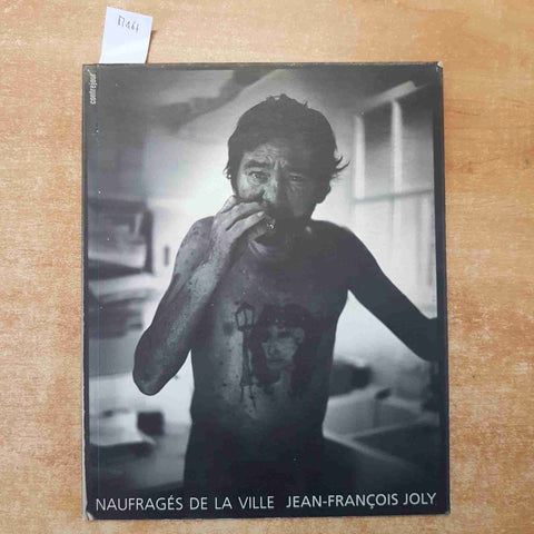 NAUFRAGES DE LA VILLE - JEAN-FRANCOIS JOLY 1994 CONTREJOUR