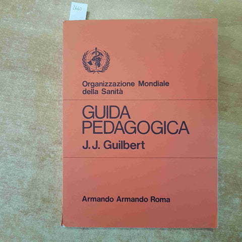 GUIDA PEDAGOGICA ORGANIZZAZIONE MONDIALE DELLA SANITA' - J.J. GUILBERT armando
