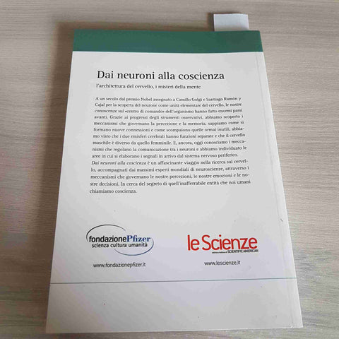 DAI NEURONI ALLA COSCIENZA - FONDAZIONE PFIZER, LE SCIENZE - 2005