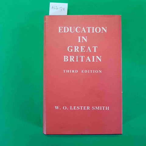 EDUCATION IN GREAT BRITAIN - W. O. LESTER SMITH 1960 OXFORD UNIVERSITY