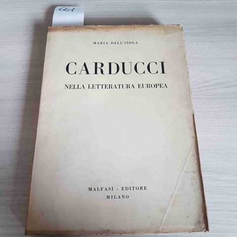 CARDUCCI NELLA LETTERATURA EUROPEA - MARIA DELL'ISOLA - MALFASI EDITORE - 1951