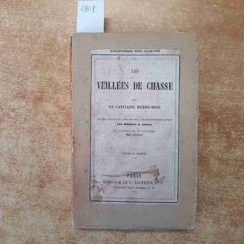 LES VEILLEES DE CHASSE PAR LE CAPITAINE MAYNE REID 1867 HACHETTE 43 vignettes