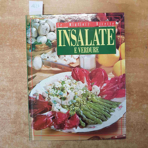LE MIGLIORI RICETTE INSALATE E VERDURE - VALLARDI - OLTRE 180 RICETTE