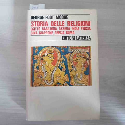 STORIA DELLE RELIGIONI EGITTO BABILONIA - GEORGE FOOT MOORE - LATERZA - 1989