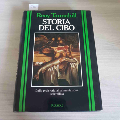 STORIA DEL CIBO DALLA PREISTORIA ALL'ALIMENTAZIONE SCIENTIFICA TANNAHILL 1°ediz