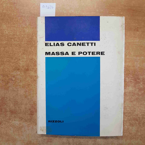 ELIAS CANETTI - MASSA E POTERE 1972 RIZZOLI mancano 2 pagine bianche iniziali