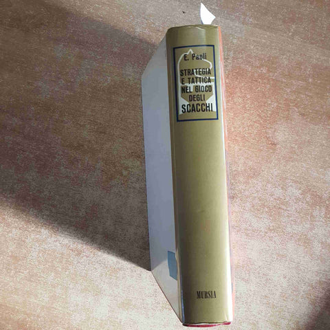 STRATEGIA E TATTICA NEL GIOCO DEGLI SCACCHI - PAOLI - MURSIA - 1973