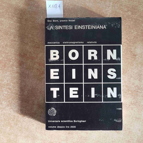 LA SINTESI EINSTEINIANA meccanica elettromagnetismo relativita' MAX BORN 1973