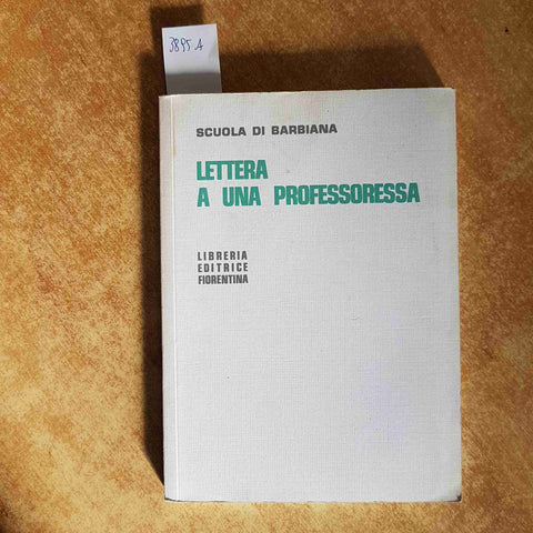 SCUOLA DI BARBIANA - LETTERA A UNA PROFESSORESSA 1996 LIBRERIA EDITRICE FIORENTI